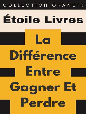 cover image of La Différence Entre Gagner Et Perdre